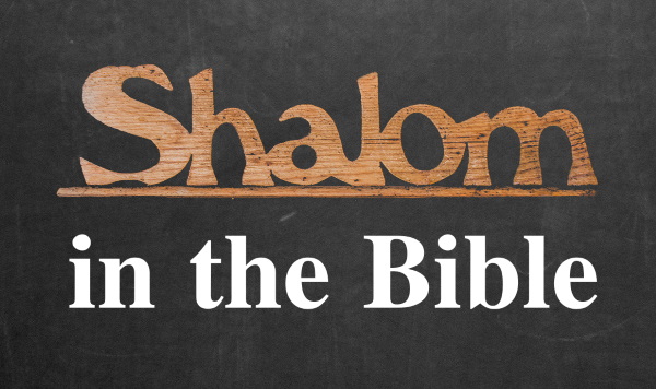 Shalom In The Bible - Bible Society In Israel